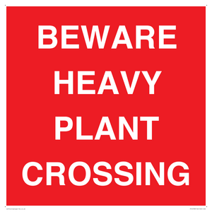 BEWARE HEAVY PLANT CROSSING